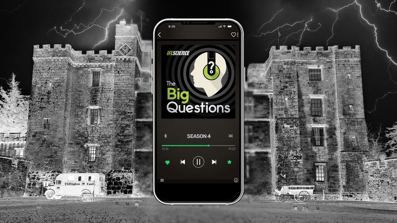 background shows a castle in black and white with lightning in the sky, in the foreground a phone showing an episode of IFLScience podcast the big questions